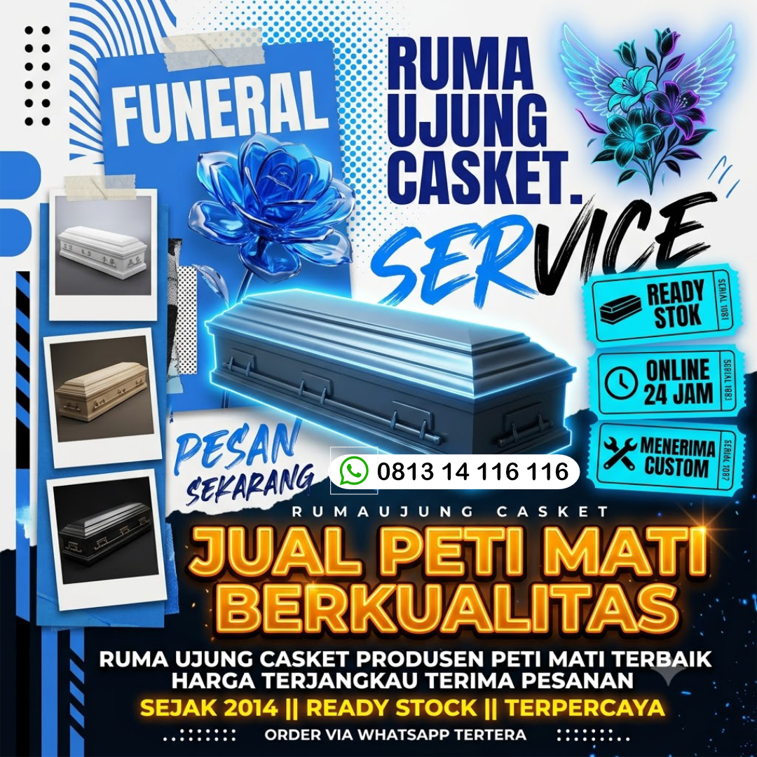 Ruma Ujung Casket - Toko Peti Mati No 1 di INDONESIA!